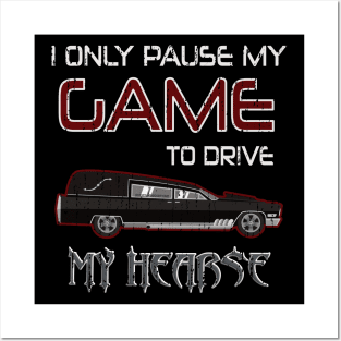 Hearse Driver Funeral Director Video Gamer Saying Posters and Art